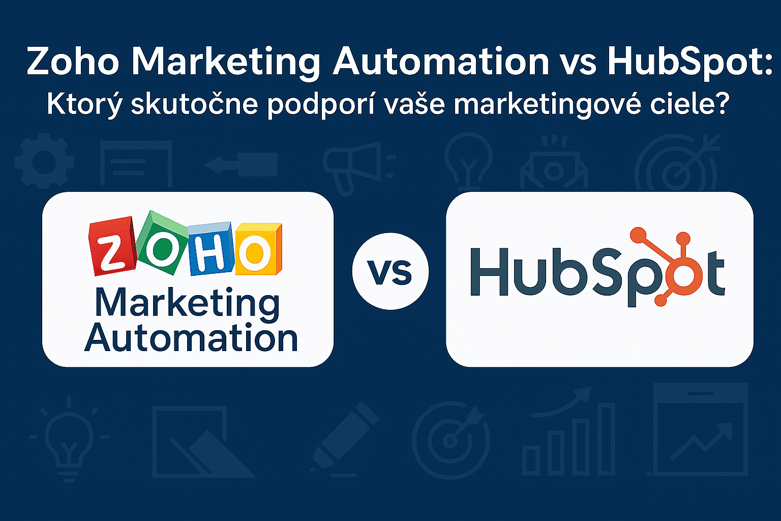 Zoho Marketingová Automatizácia vs HubSpot: Ktorý z nich skutočne podporuje vaše marketingové ciele?